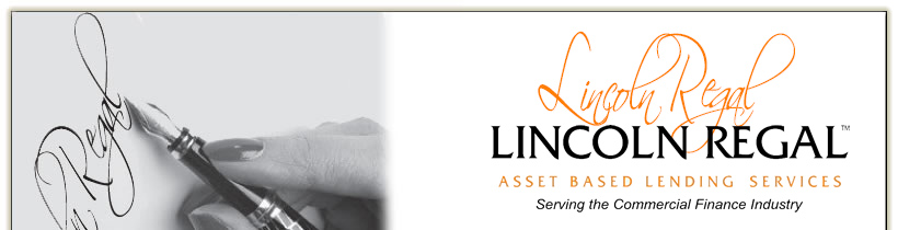 Lincoln Regal Asset Based Lending Services, Serving the Commercial Finance Industry